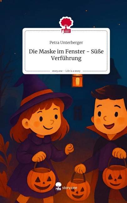 Die Maske im Fenster - Süße Verführung. Life is a Story - story.one - Petra Unterberger
