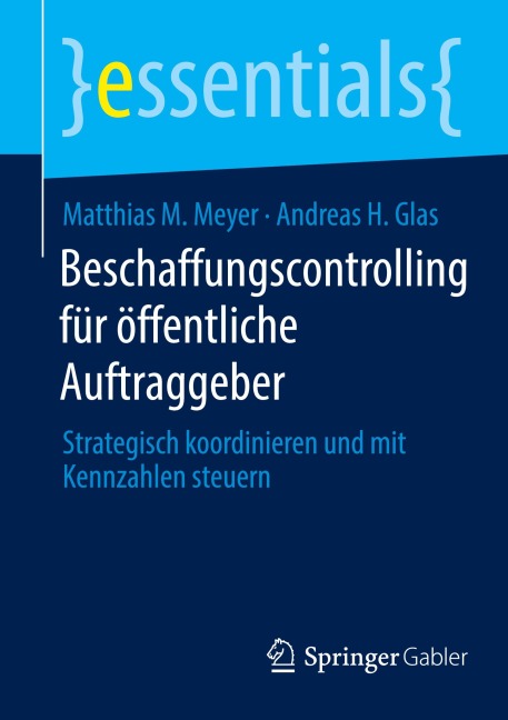 Beschaffungscontrolling für öffentliche Auftraggeber - Andreas H. Glas, Matthias M. Meyer