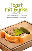 Cover-Bild zum Titel 'Toast mit Gurke' von 'Wolfgang Becker'