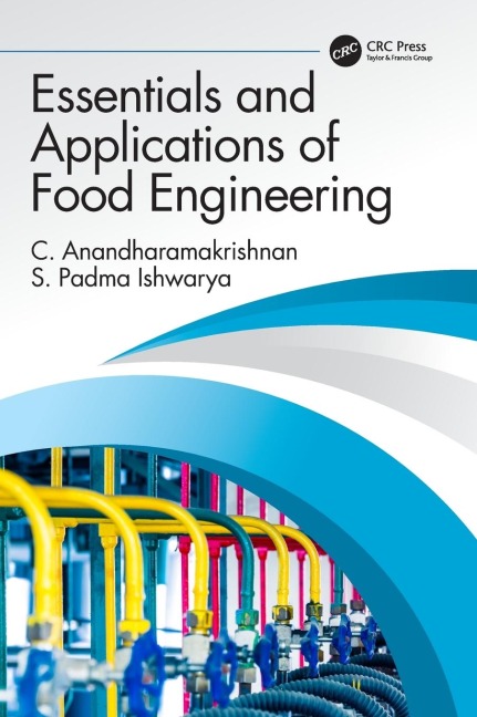 Essentials and Applications of Food Engineering - C. Anandharamakrishnan, S. Padma Ishwarya