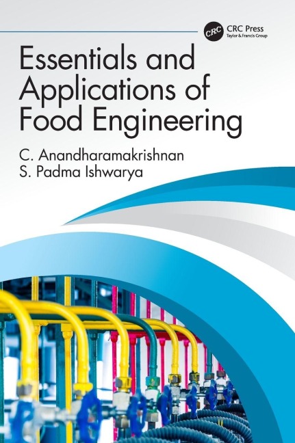 Essentials and Applications of Food Engineering - C. Anandharamakrishnan, S. Padma Ishwarya
