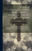 Cover-Bild zum Titel 'Avis Aux Catholiques Sur Le Caractere Et Les Signes Du Tems Ou Nous Vivons: Ou De La Conversion Des Juifs, De L'avénement Intermédiaire De Jésus-chris' von 'Noé'