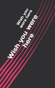 Cover-Bild zum Titel 'Wish You Were Here' von 'Mathieu Cokelc'