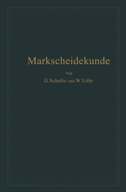 Markscheidekunde für Bergschulen und den praktischen Gebrauch - Gottfried Schulte, Wilhelm Löhr