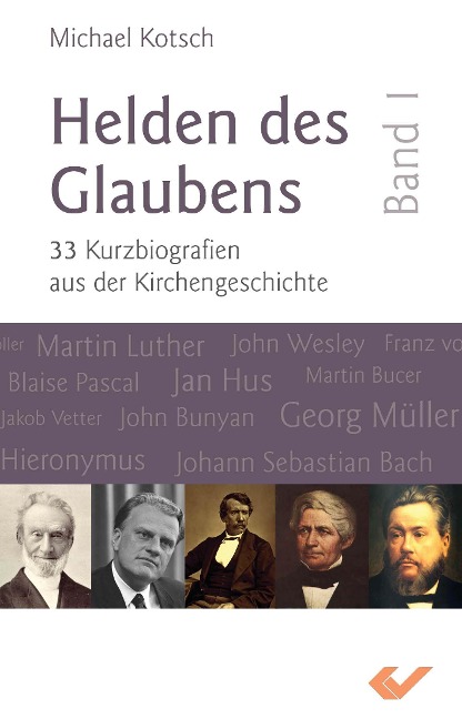Helden des Glaubens Band 1 - Michael Kotsch
