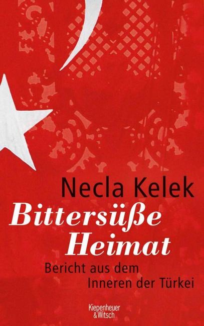 Bittersüße Heimat. - Necla Kelek