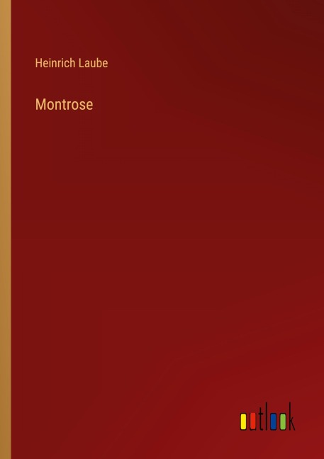 Montrose - Heinrich Laube