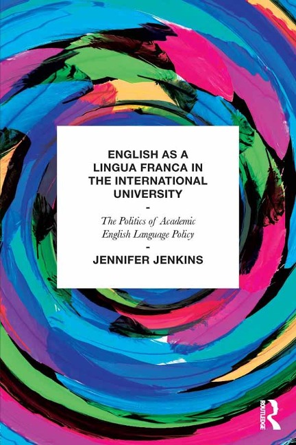 English as a Lingua Franca in the International University - Jennifer Jenkins
