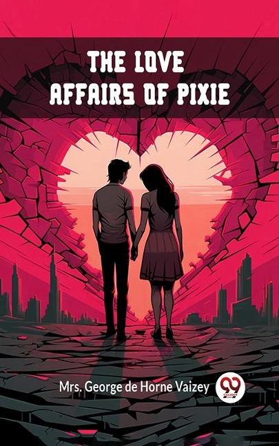 Love Affairs of Pixie - George de Horne Vaizey