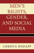 Cover-Bild zum Titel 'Men's Rights, Gender, and Social Media' von 'Christa Hodapp'