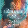 Cover-Bild zum Titel 'A Jewel Bright Sea' von 'Claire O'Dell'