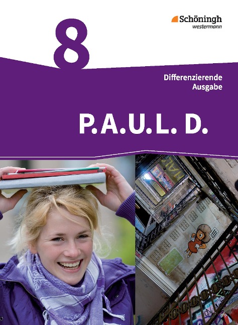 P.A.U.L. D. (Paul) 8. Schülerbuch. Persönliches Arbeits- und Lesebuch Deutsch - Differenzierende Ausgabe - 