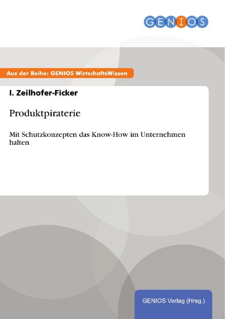 Produktpiraterie - I. Zeilhofer-Ficker