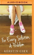 For Every Solution, a Problem - Kerstin Gier