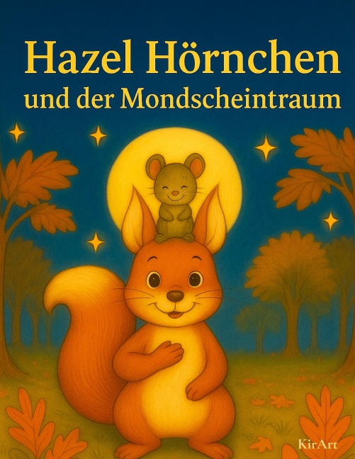 Hazel Hörnchen und der Mondscheintraum - 