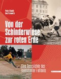 Cover-Bild zum Titel 'Von der Schinderwiese zur roten Erde' von 'Peter Biwald, Karl Vranovitz'