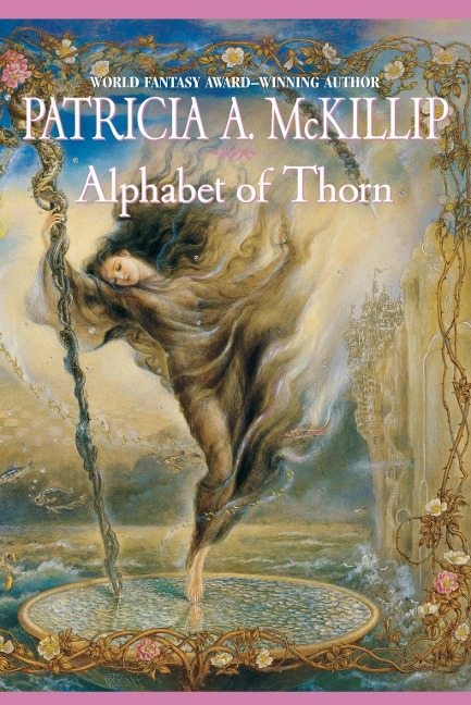 Alphabet Of Thorn - Patricia A. Mckillip