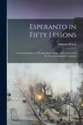 Cover-Bild zum Titel 'Esperanto in Fifty Lessons: A Practical Guide to a Working Knowledge and Command of the New International Language' von 'Edmond Privat'
