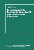 Cover-Bild zum Titel 'Die wissenschaftliche Beratung der Umweltpolitik' von 'Gerhard I. Timm'