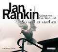 Cover-Bild zum Titel 'So soll er sterben' von 'Ian Rankin'