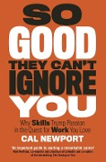 Cover-Bild zum Titel 'So Good They Can't Ignore You' von 'Cal Newport'