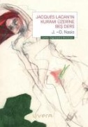 Jacques Lacanin Kurami Üzerine Bes Ders - J. D. Nasio