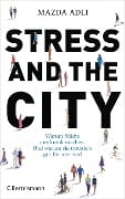 Cover-Bild zum Titel 'Stress and the City' von 'Mazda Adli'