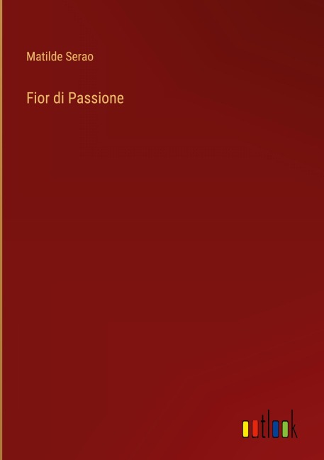 Fior di Passione - Matilde Serao