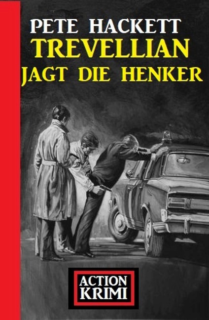 Trevellian jagt die Henker: Action Krimi - Pete Hackett