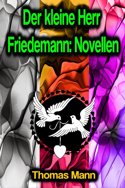 Der kleine Herr Friedemann: Novellen - Thomas Mann