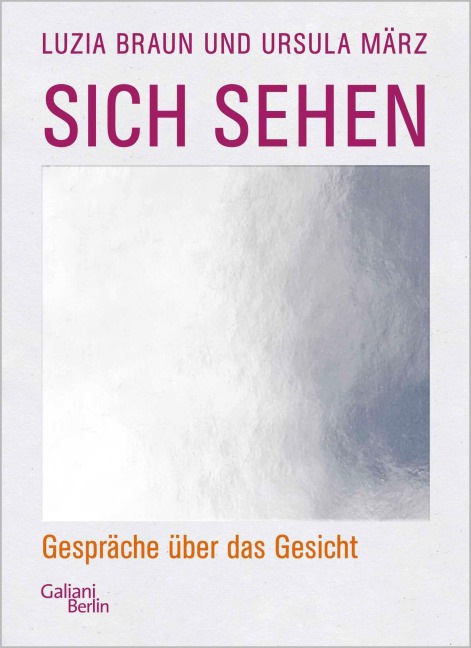 Sich sehen - Luzia Braun, Ursula März
