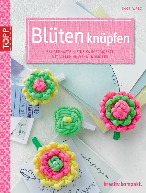 Blüten knüpfen - Inge Walz