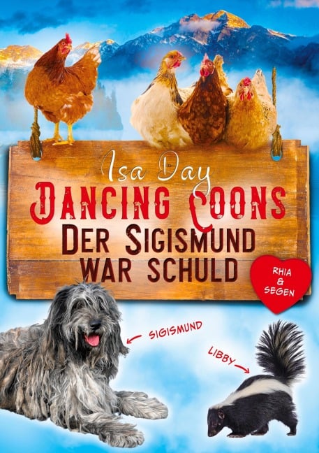 Der Sigismund war schuld - Eine Heimat für das Herz in Dancing Coons - Band 4 der Dancing-Coons-Reihe - Isa Day