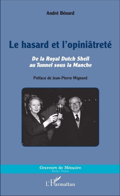 Le hasard et l'opiniâtreté - André Bénard
