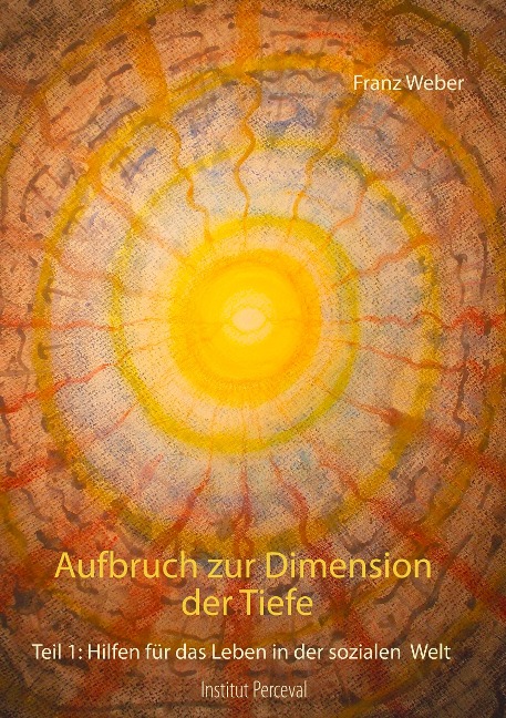 Aufbruch zur Dimension der Tiefe - Franz Weber