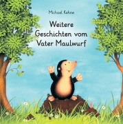 Cover-Bild zum Titel 'Weitere Geschichten vom Vater Maulwurf' von 'Michael Kehne'