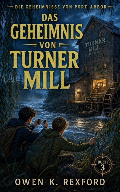 Das Geheimnis von Turner Mill - Owen K. Rexford