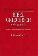 Cover-Bild zum Titel 'Bibelgriechisch leichtgemacht. Lösungsbuch' von 'Werner Stoy, Klaus Haag'