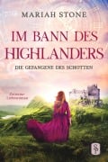 Cover-Bild zum Titel 'Die Gefangene des Schotten - Erster Band der Im Bann des Highlanders-Reihe' von 'Mariah Stone'