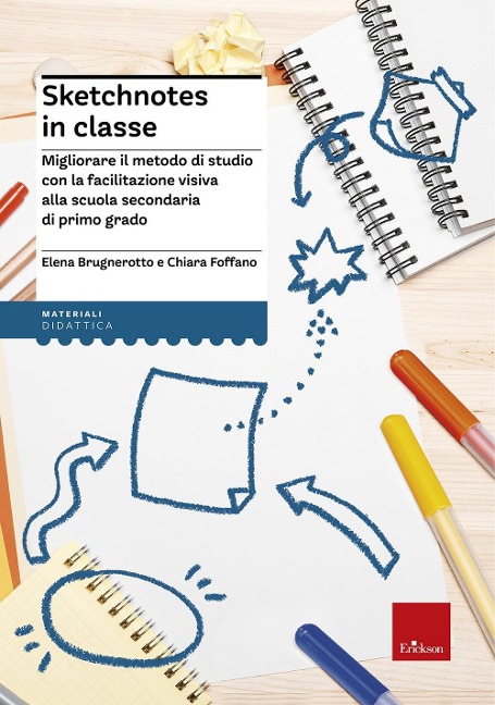 Sketchnotes in classe. Migliorare il metodo di studio con la facilitazione visiva alla scuola secondaria - Elena Brugnerotto, Chiara Foffano