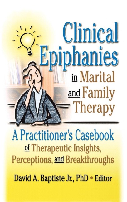 Clinical Epiphanies in Marital and Family Therapy - 