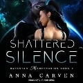 Cover-Bild zum Titel 'Shattered Silence' von 'Anna Carven'