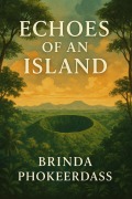 Cover-Bild zum Titel 'Echoes of an Island' von 'Brinda Phokeerdass'