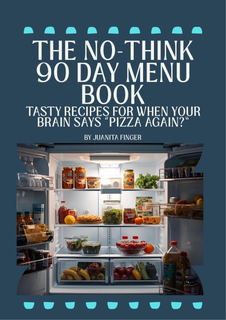 The No-Think 90 Day Menu Book - Juanita Finger