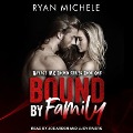 Cover-Bild zum Titel 'Bound by Family Lib/E' von 'Ryan Michele'
