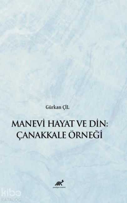 Manevi Hayat ve Din Canakkale Örnegi - Gürkan Cil