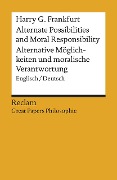 Alternate Possibilities and Moral Responsibility / Alternative Möglichkeiten und moralische Verantwortung - Harry G. Frankfurt