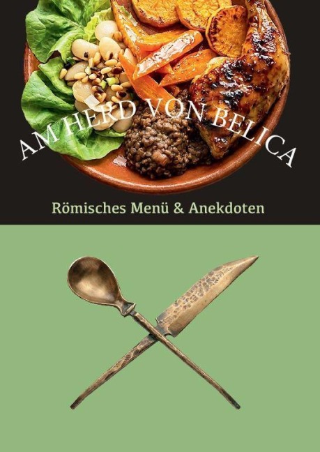 Am Herd von Belica - Römisches Menü & Anekdoten - Christine Gold