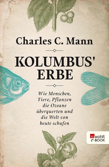 Kolumbus' Erbe - Charles C. Mann