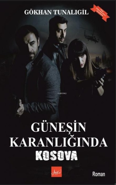 Günesin Karanliginda Kosova - Gökhan Tunaligil